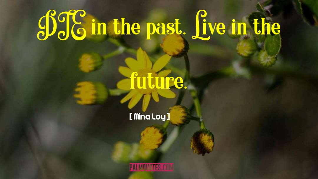 Future Past quotes by Mina Loy