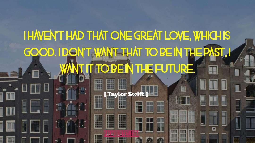 Future Past quotes by Taylor Swift