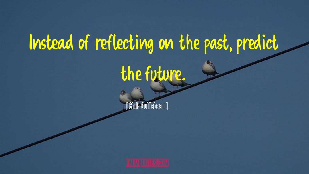 Future Past quotes by Chris Guillebeau