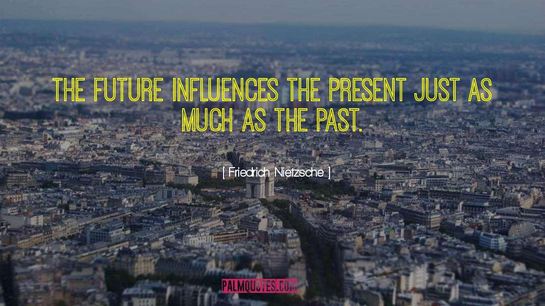 Future Past quotes by Friedrich Nietzsche