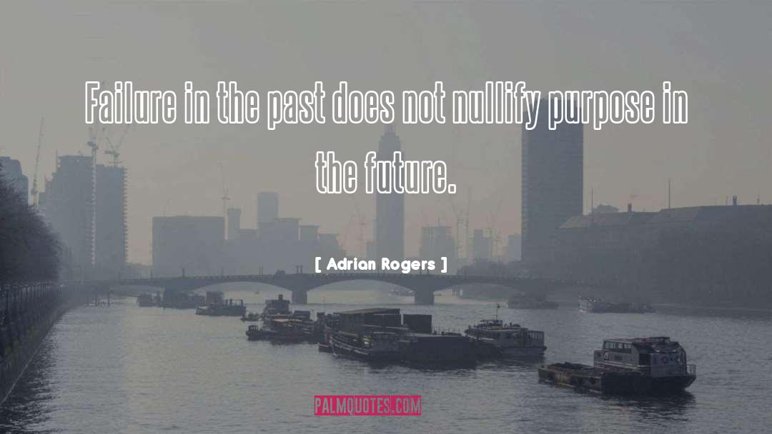 Future Past quotes by Adrian Rogers
