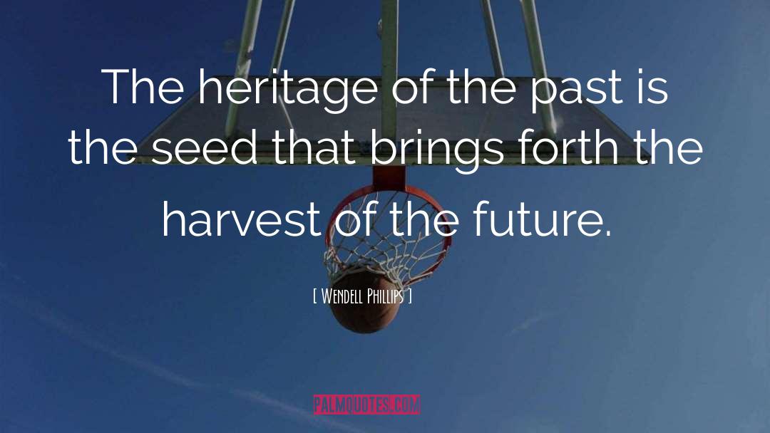 Future Past quotes by Wendell Phillips