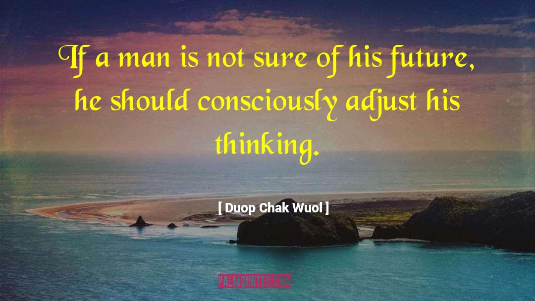 Future Plans quotes by Duop Chak Wuol