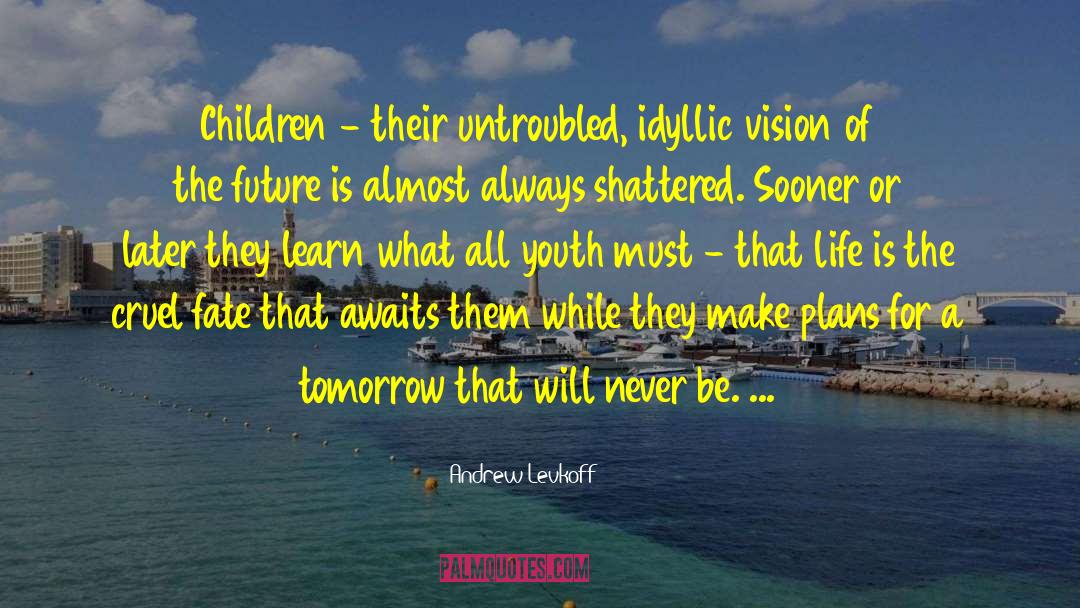 Future Plans quotes by Andrew Levkoff