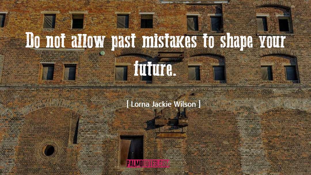 Future Plans quotes by Lorna Jackie Wilson