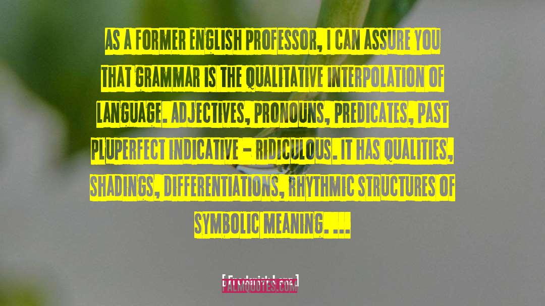 Future Possibilities English Grammar quotes by Frederick Lenz