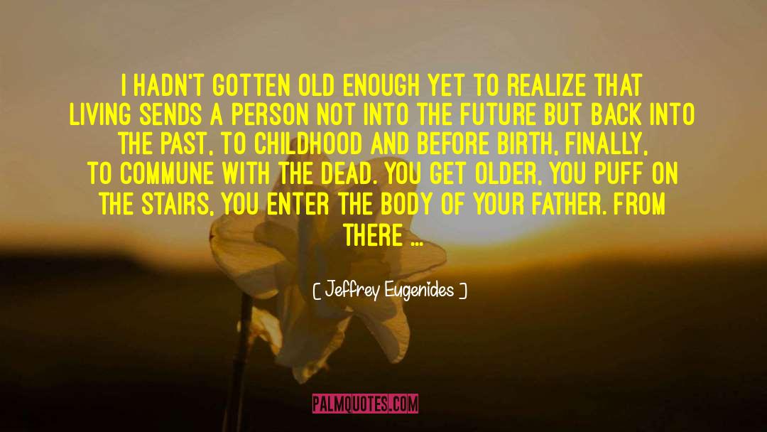 Future Prediction quotes by Jeffrey Eugenides