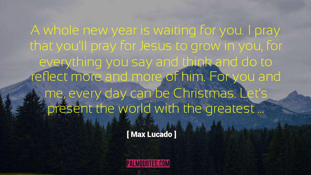 Future Present quotes by Max Lucado