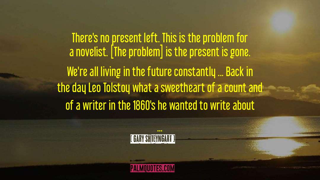 Future Present quotes by Gary Shteyngart