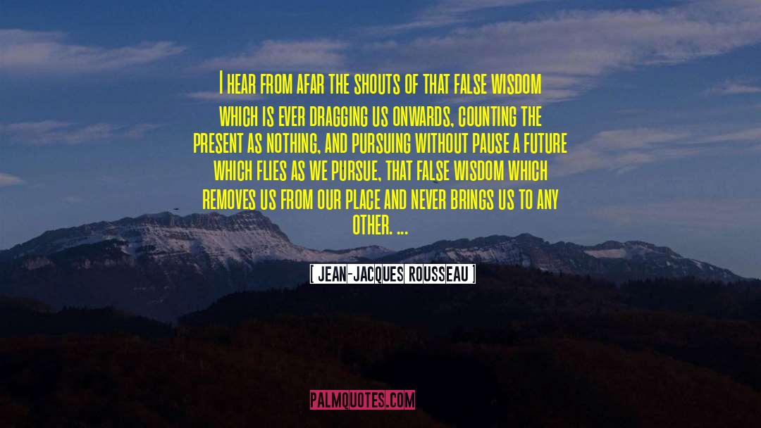 Future Present quotes by Jean-Jacques Rousseau