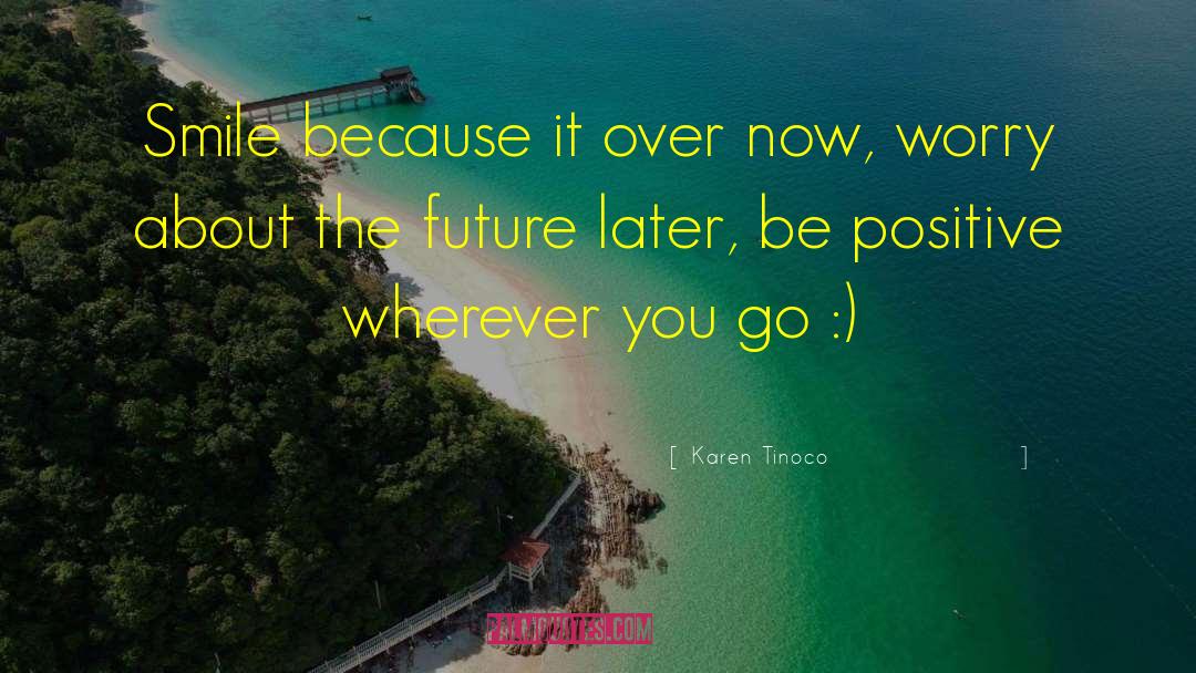Future Present quotes by Karen Tinoco