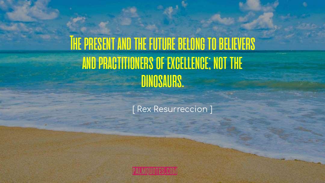 Future Present quotes by Rex Resurreccion