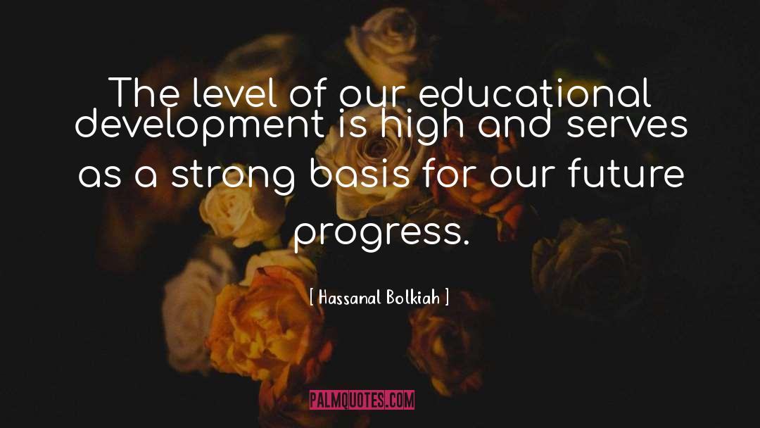 Future Progress quotes by Hassanal Bolkiah