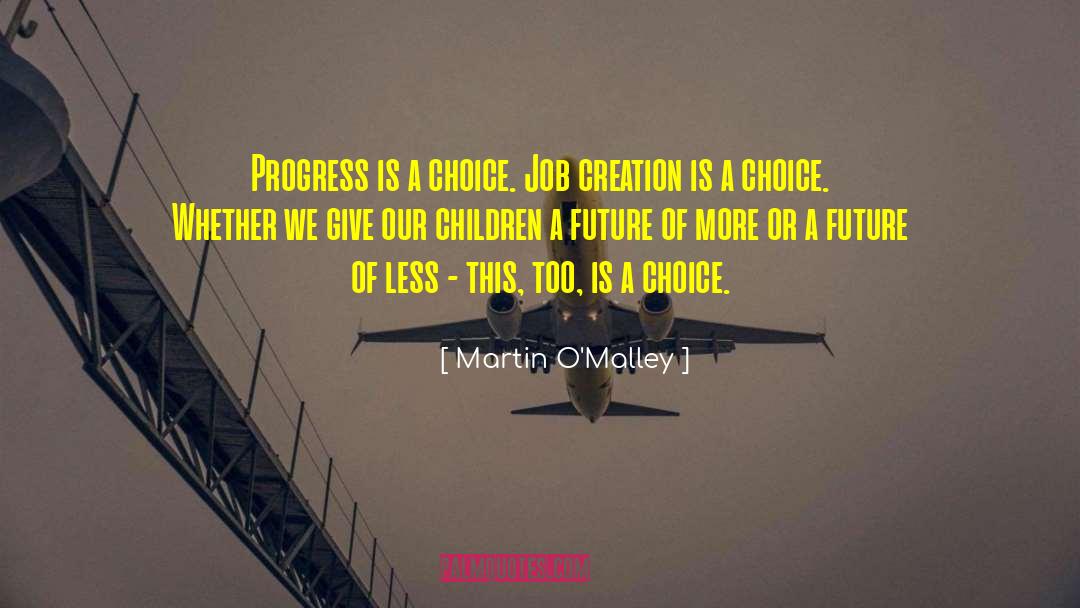 Future Progress quotes by Martin O'Malley