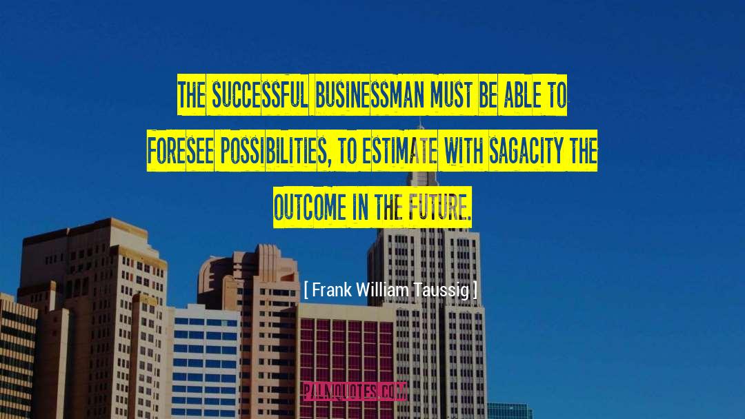 Future Prosperity quotes by Frank William Taussig