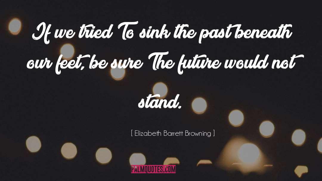 Future Science quotes by Elizabeth Barrett Browning