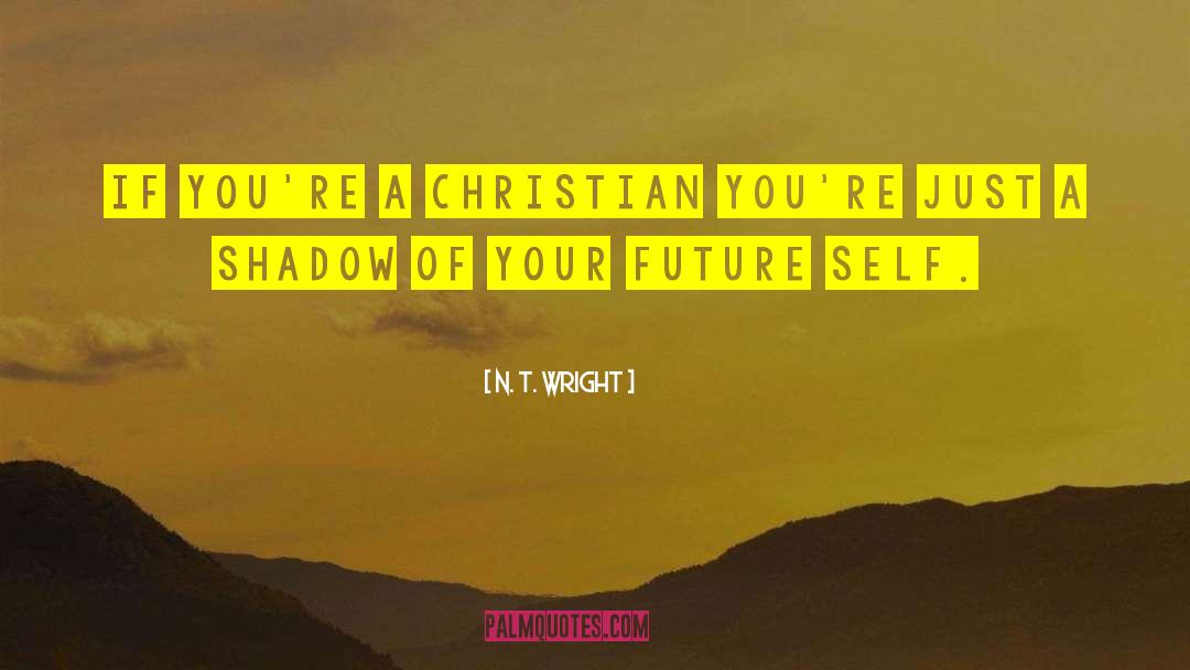 Future Self quotes by N. T. Wright