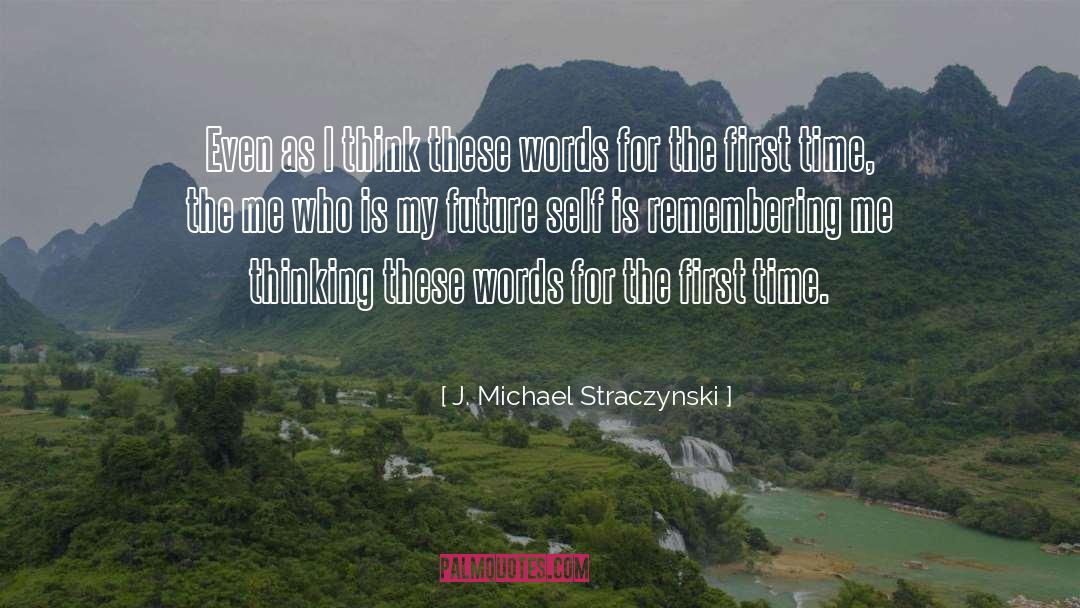 Future Self quotes by J. Michael Straczynski