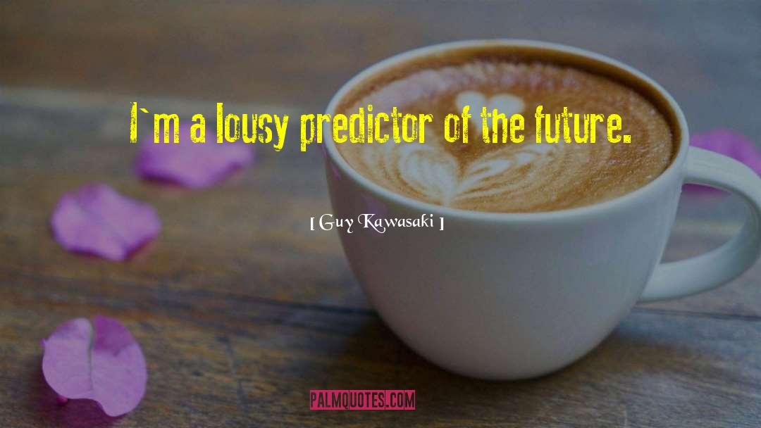 Future Success quotes by Guy Kawasaki