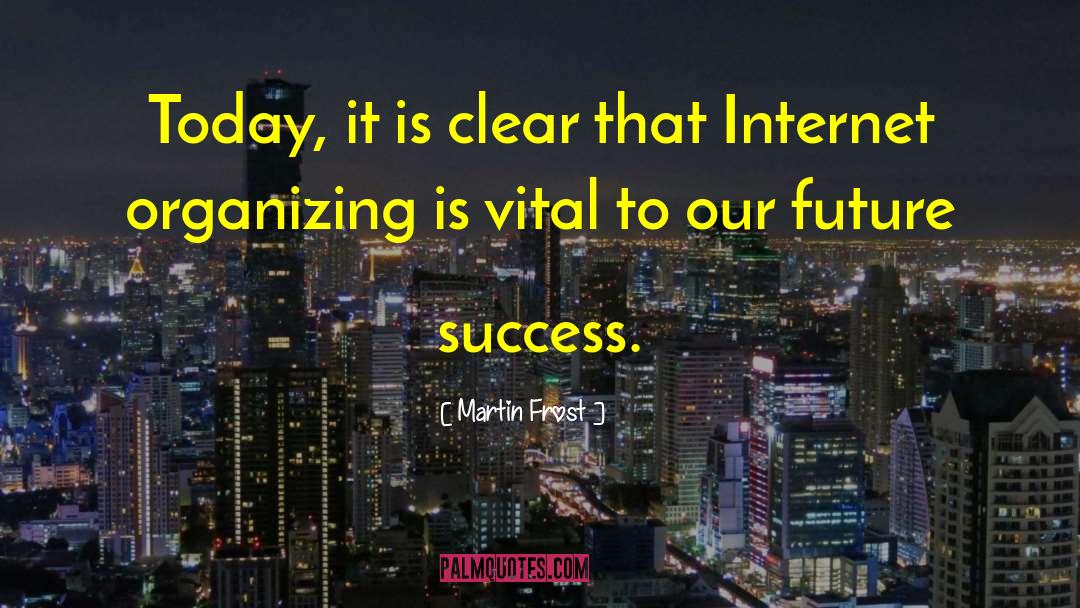 Future Success quotes by Martin Frost