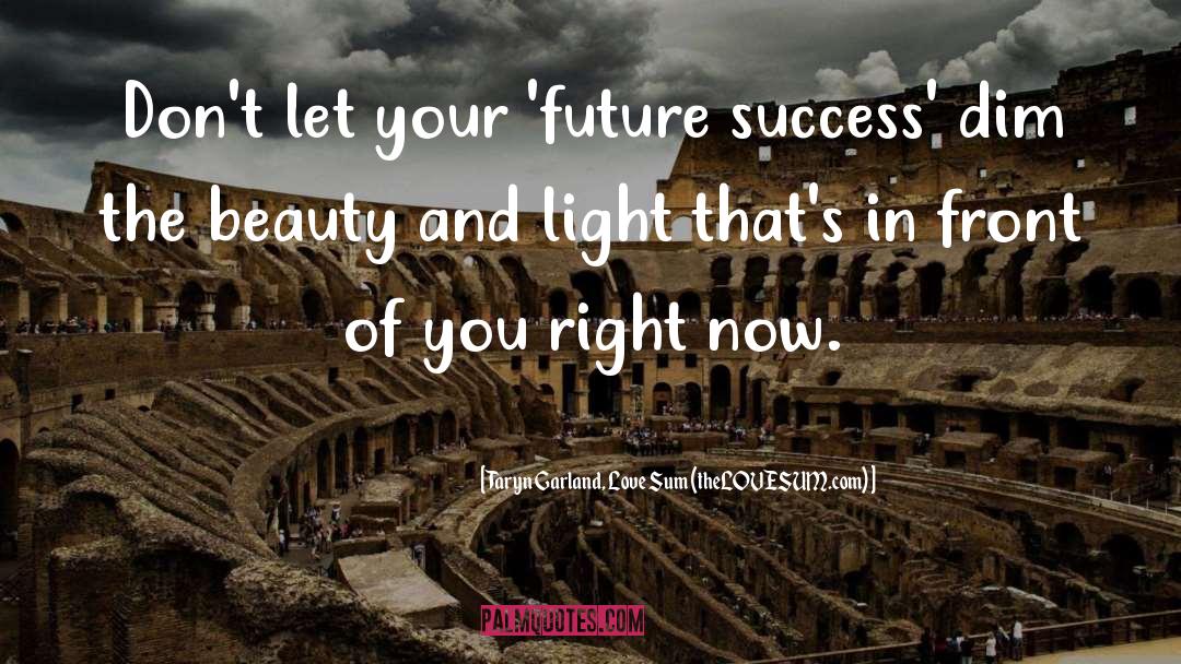 Future Success quotes by Taryn Garland, Love Sum (theLOVESUM.com)