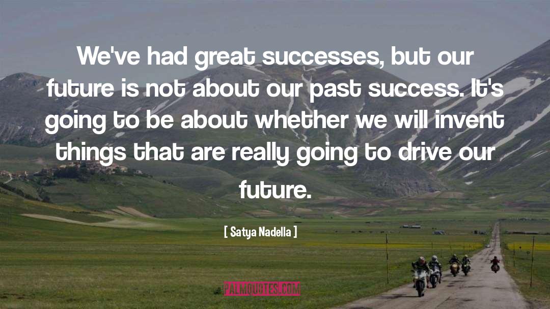 Future Success quotes by Satya Nadella