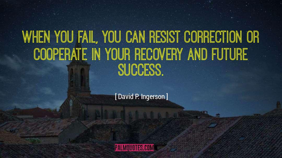 Future Success quotes by David P. Ingerson