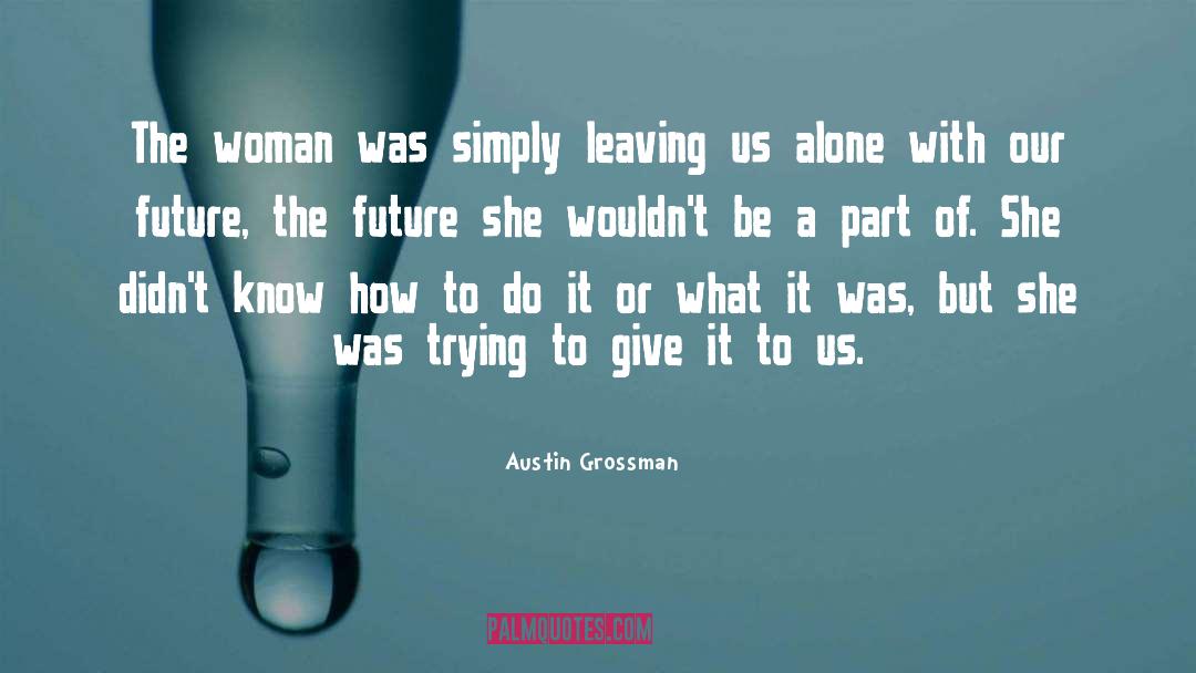Future Technology quotes by Austin Grossman
