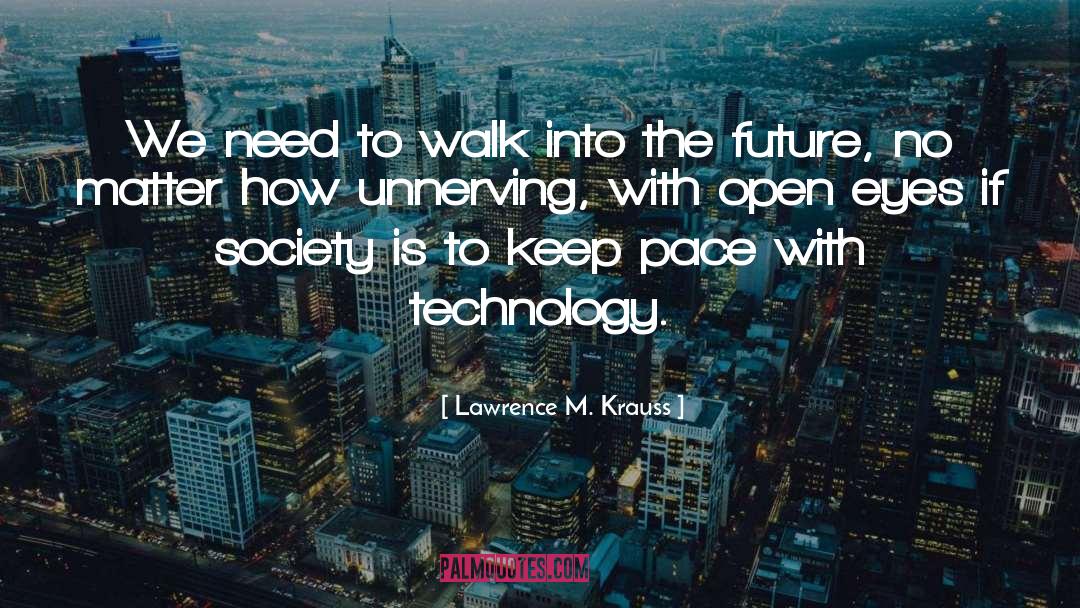 Future Technology quotes by Lawrence M. Krauss