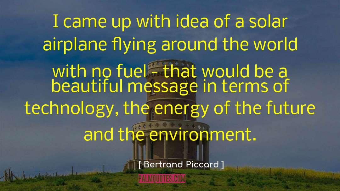 Future Technology quotes by Bertrand Piccard