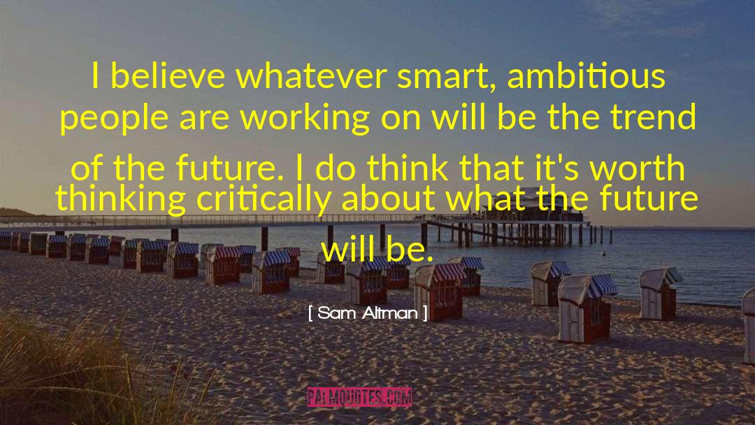 Future Thinking quotes by Sam Altman