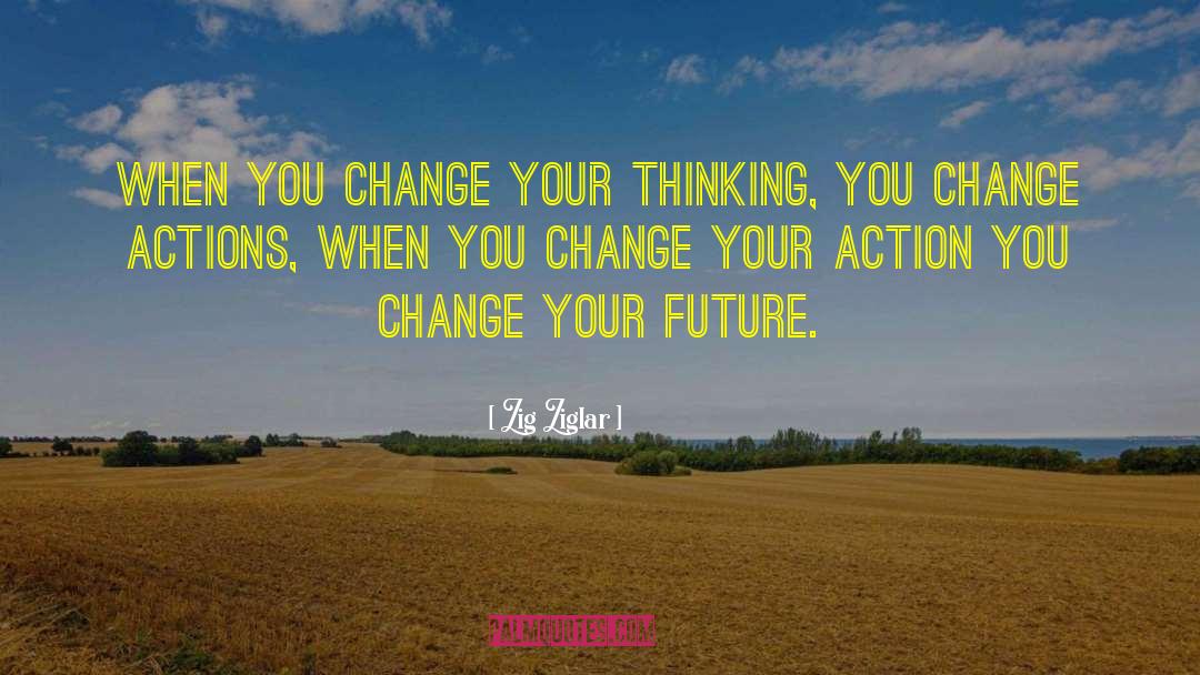 Future Thinking quotes by Zig Ziglar