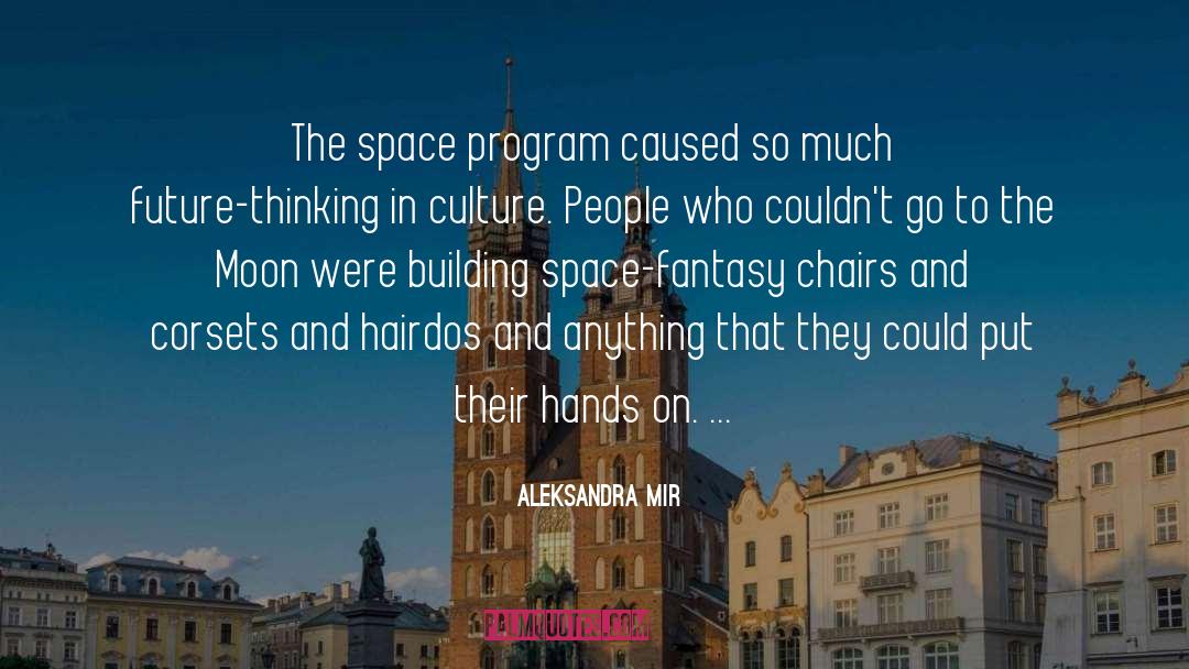 Future Thinking quotes by Aleksandra Mir