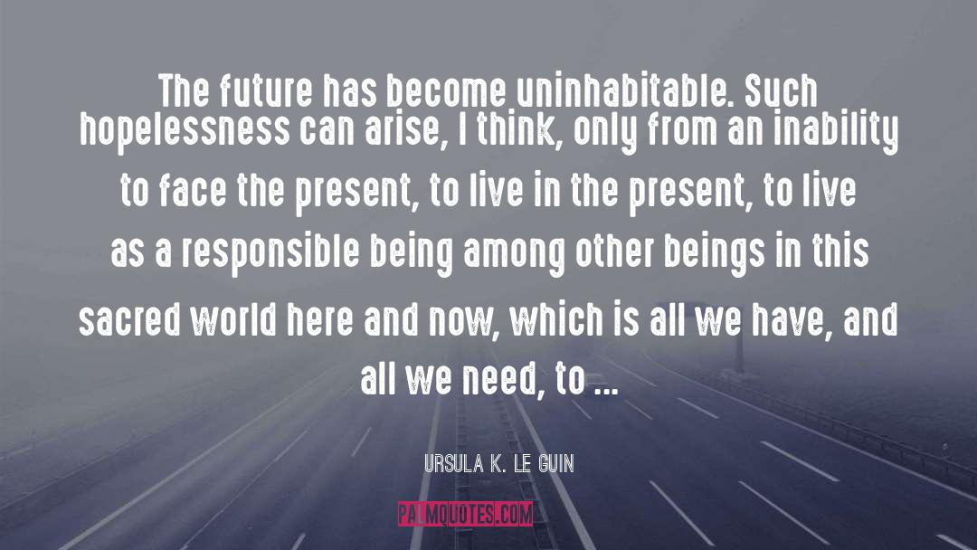 Future Thinking quotes by Ursula K. Le Guin