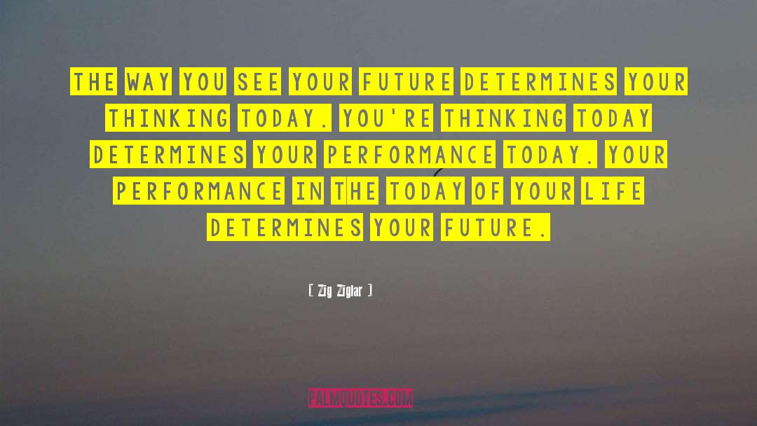 Future Thinking quotes by Zig Ziglar