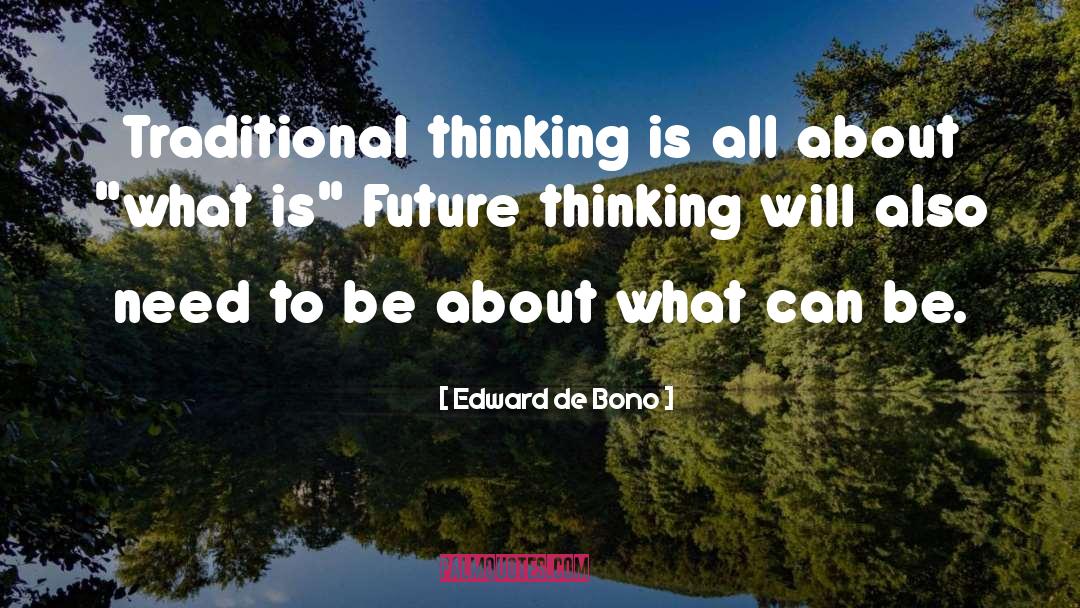 Future Thinking quotes by Edward De Bono
