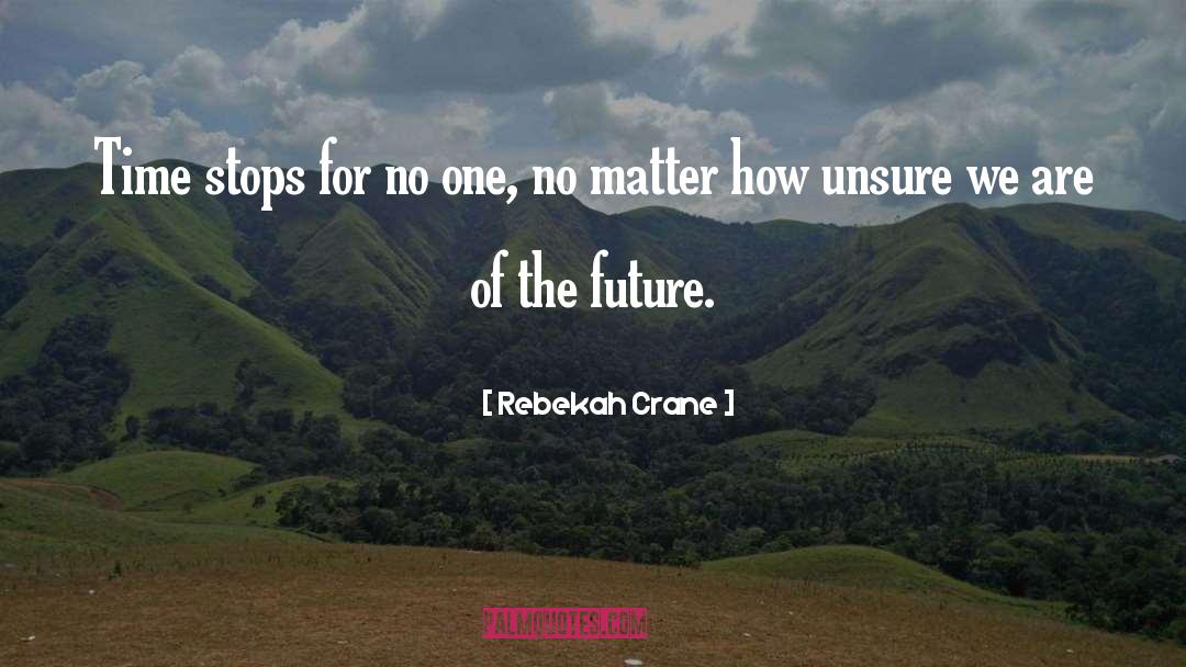 Future Time quotes by Rebekah Crane