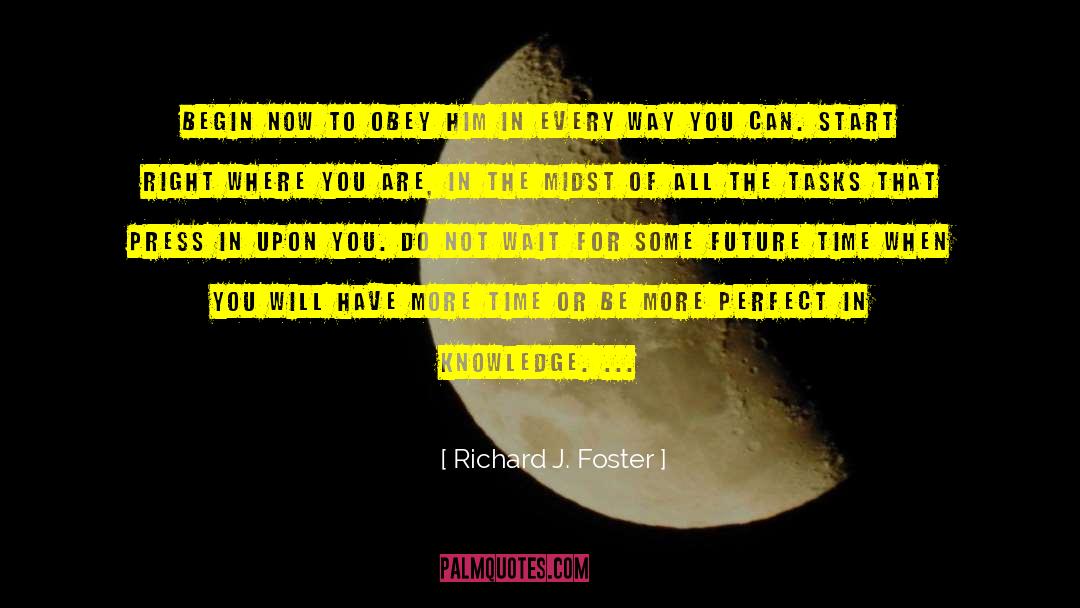 Future Time quotes by Richard J. Foster