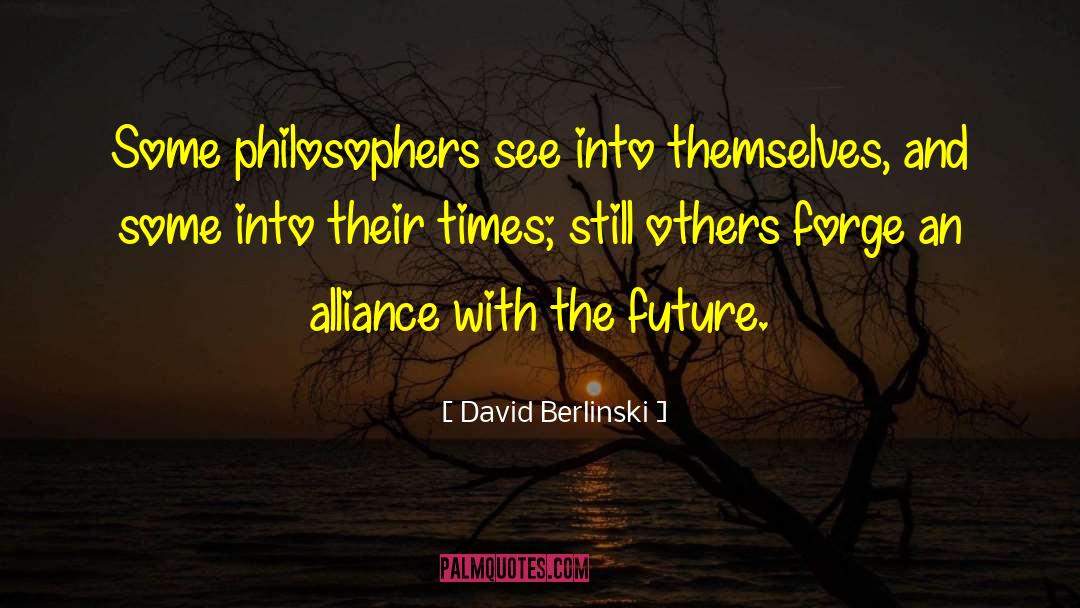 Future Time quotes by David Berlinski