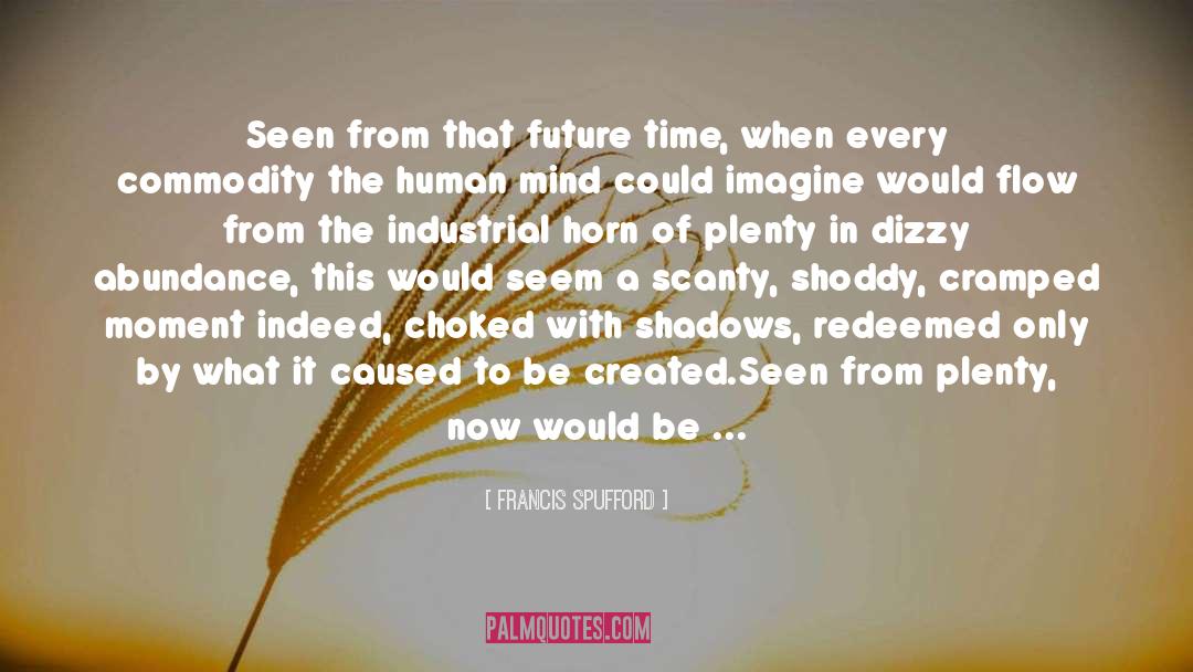 Future Time quotes by Francis Spufford