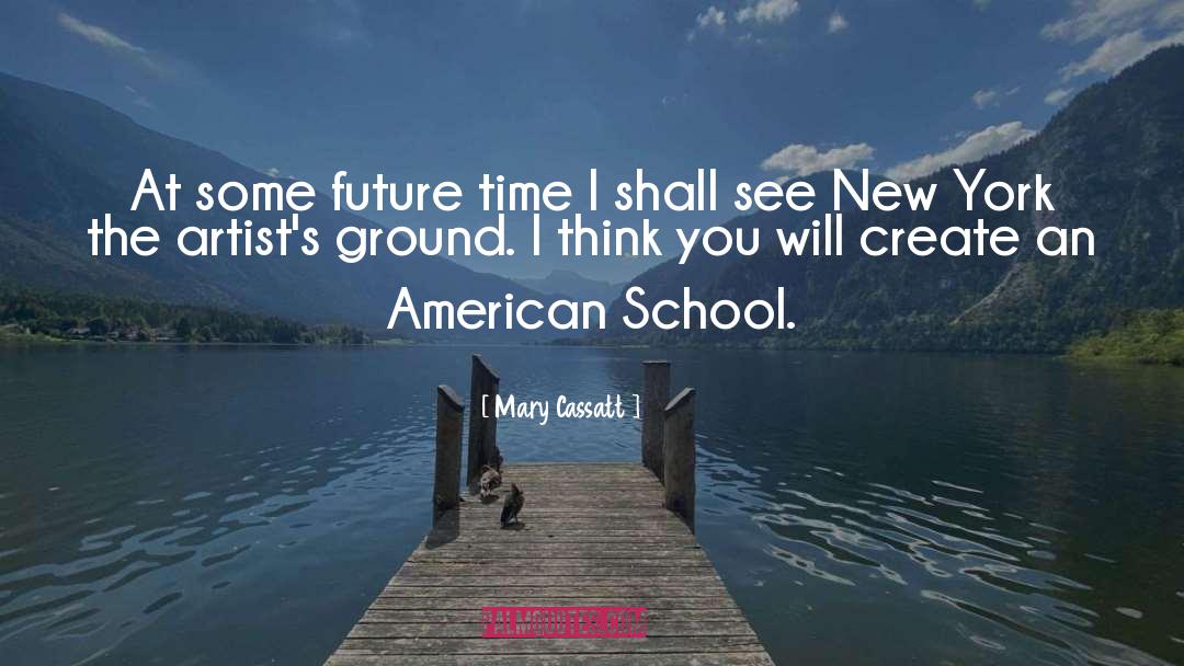 Future Time quotes by Mary Cassatt