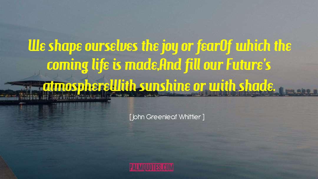 Futures And Frosting quotes by John Greenleaf Whittier