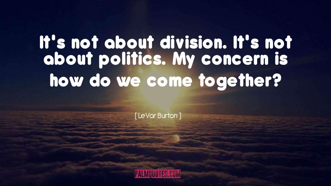 Futures Together quotes by LeVar Burton