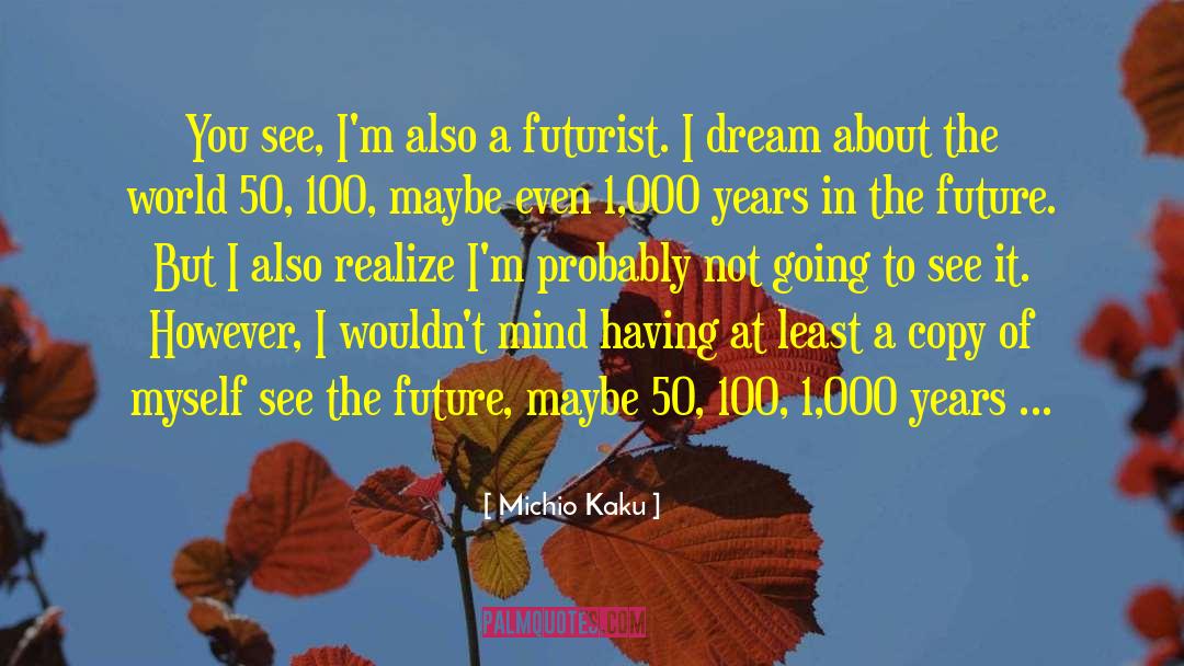 Futurist quotes by Michio Kaku
