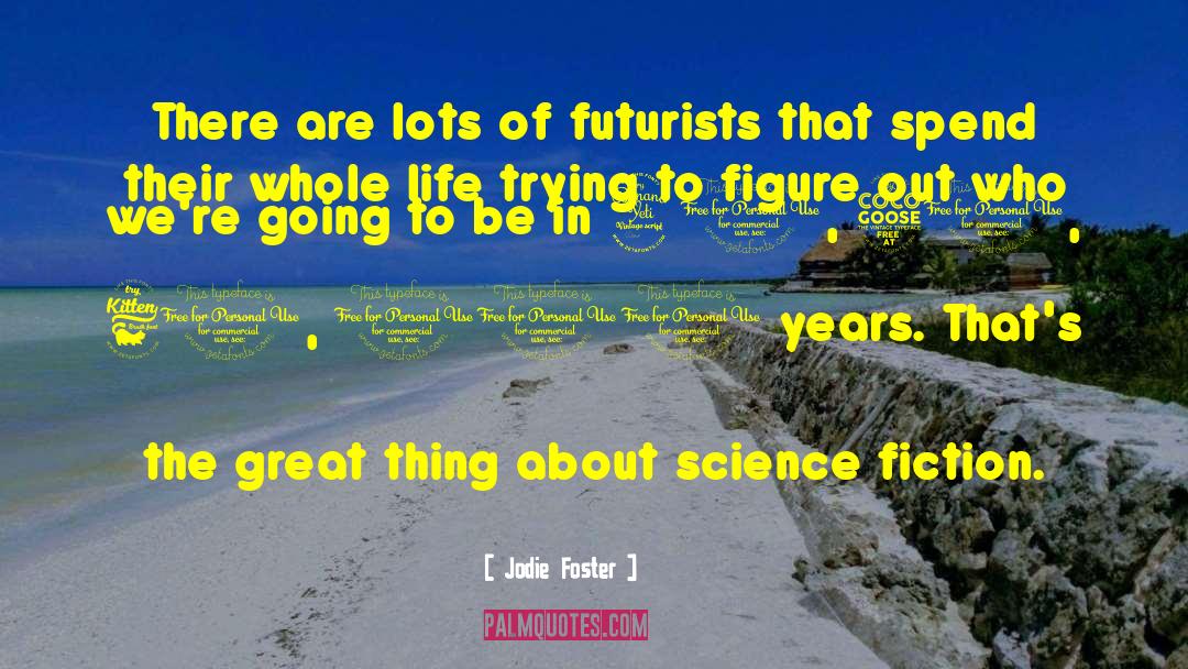 Futurist quotes by Jodie Foster