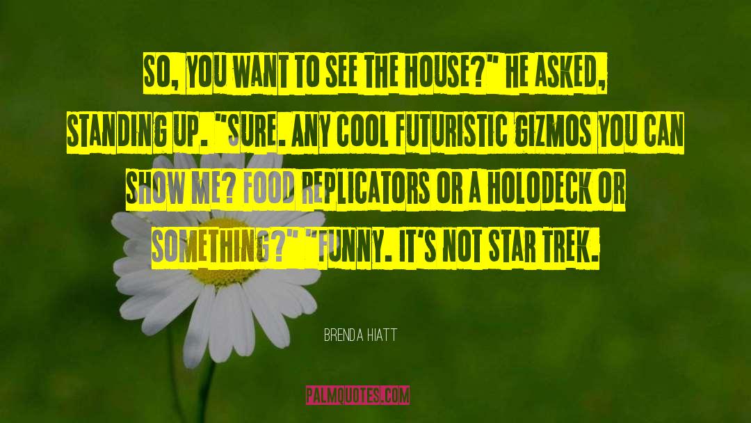 Futuristic quotes by Brenda Hiatt
