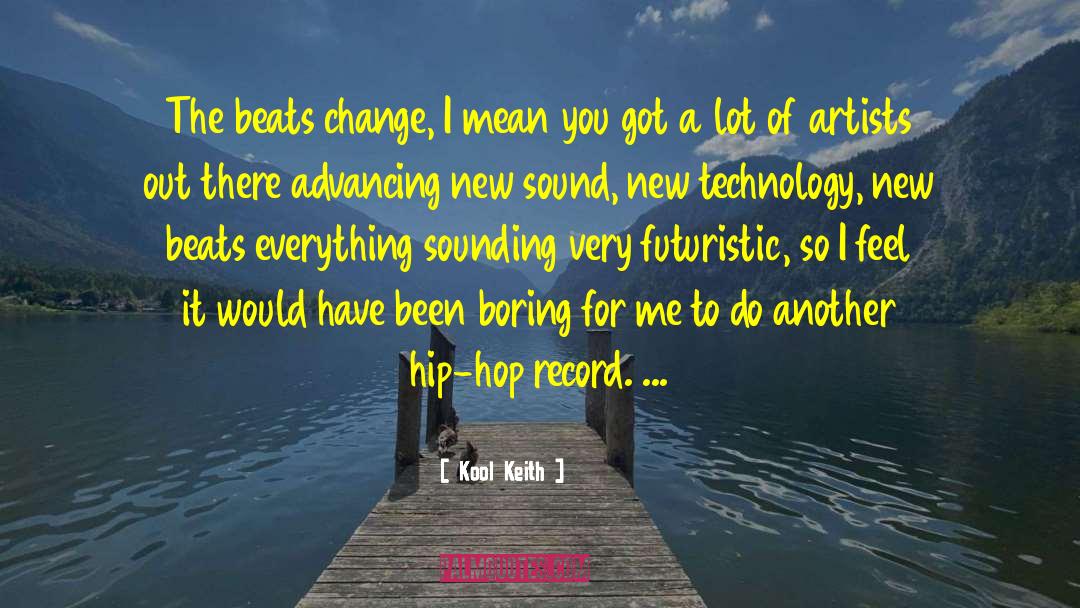 Futuristic quotes by Kool Keith