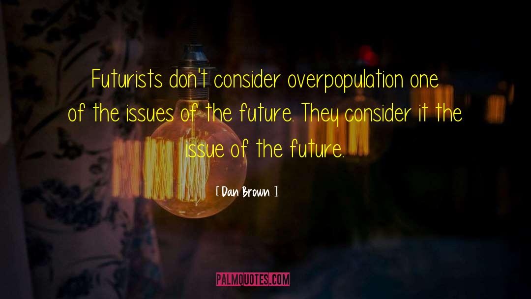 Futurists quotes by Dan Brown