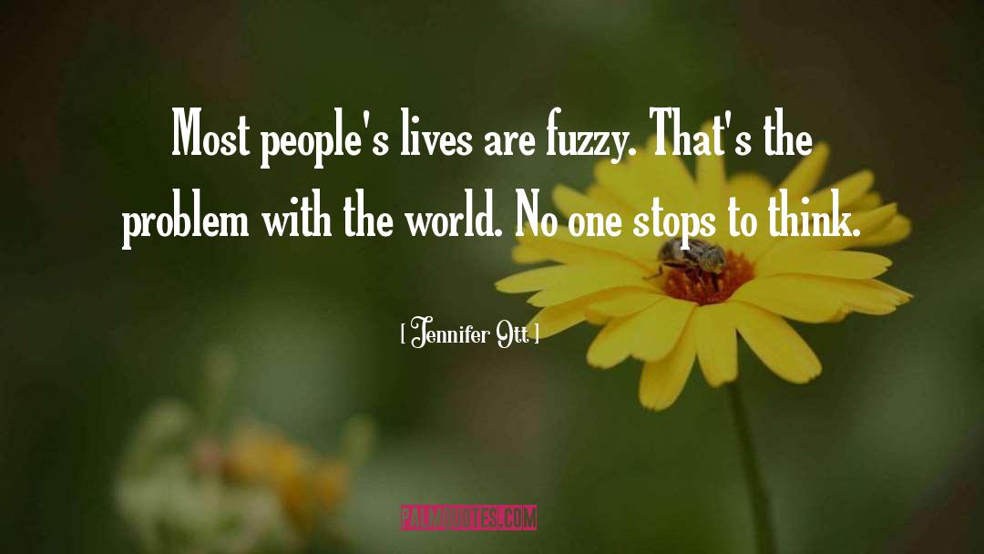 Fuzzy quotes by Jennifer Ott