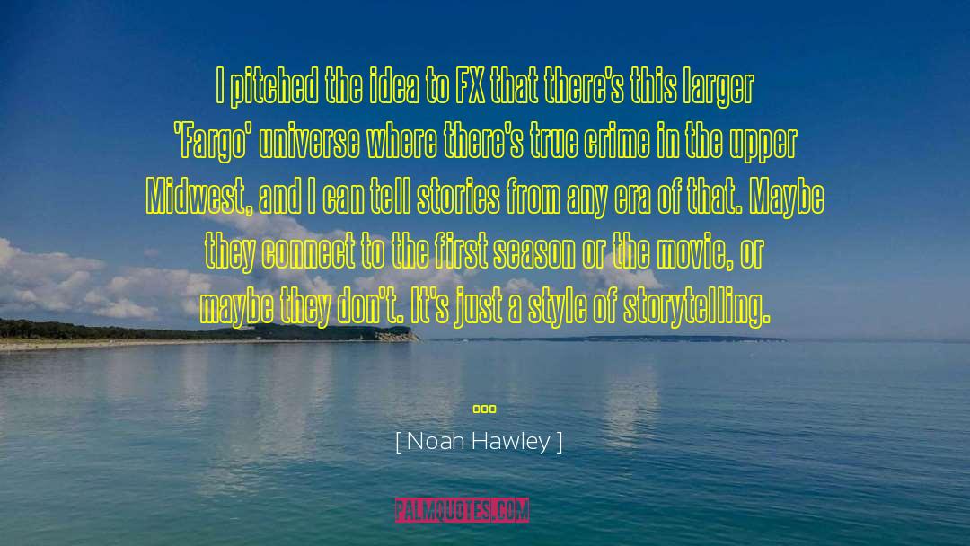 Fx quotes by Noah Hawley